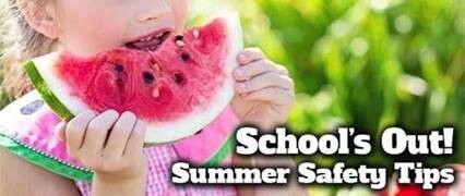 A child eating a watermelon with the text, School's Out! Summer Safety Tips.